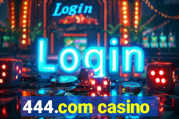 444.com casino